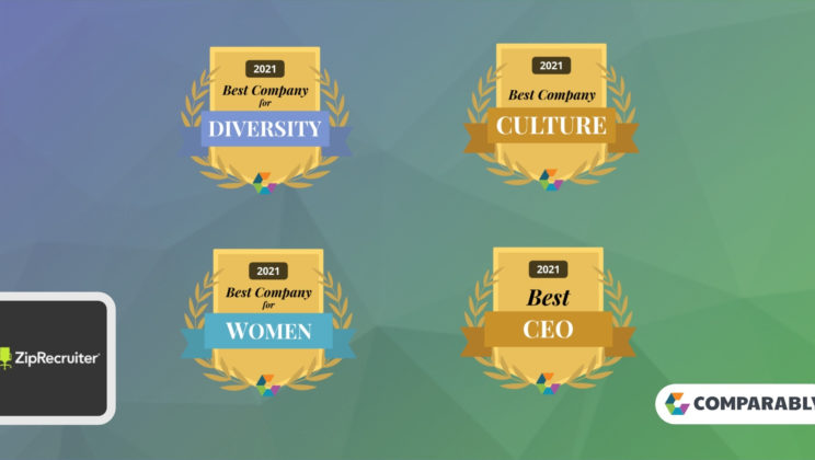 ZipRecruiter Wins Comparably Awards for Best CEOs, Best Company Culture, Best Companies for Women, and Best Companies for Diversity