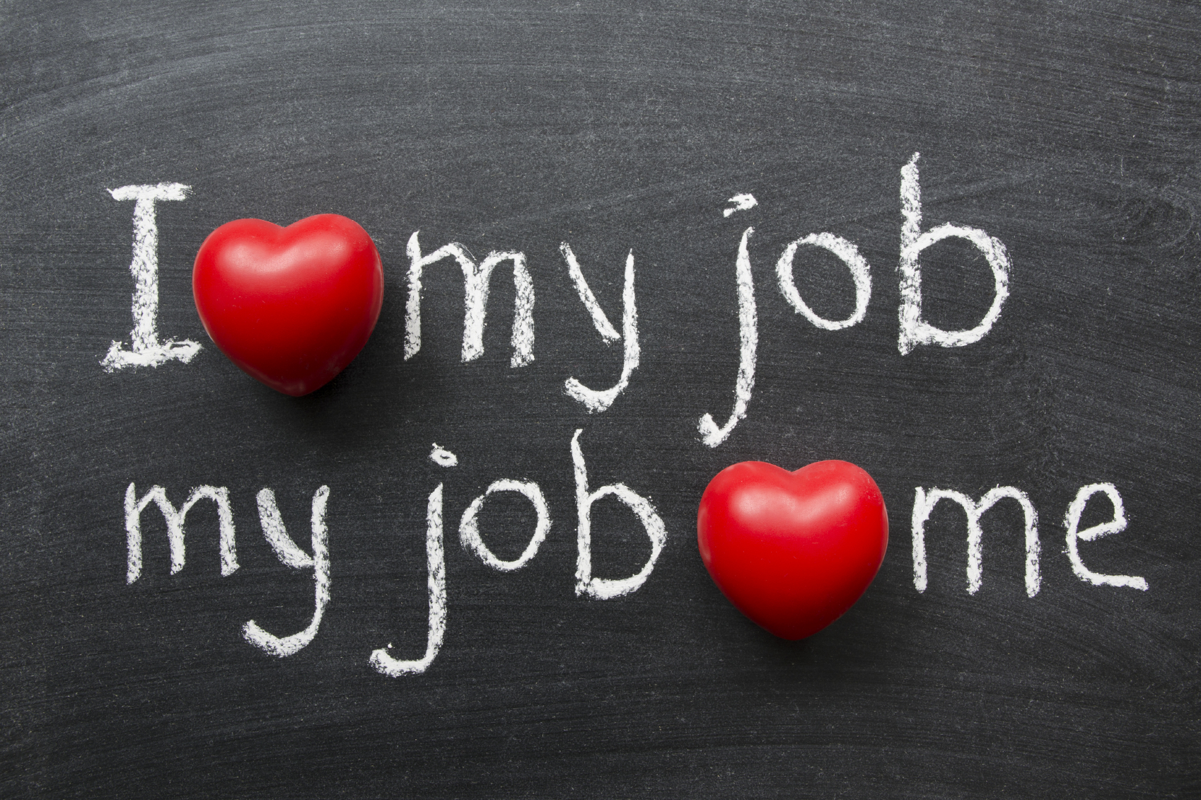 Love your job and employer