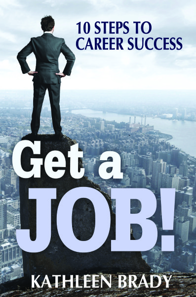 ZipRecruiter Interview With Kathleen Brady, Author of Get a Job! 10 Steps to Career Success