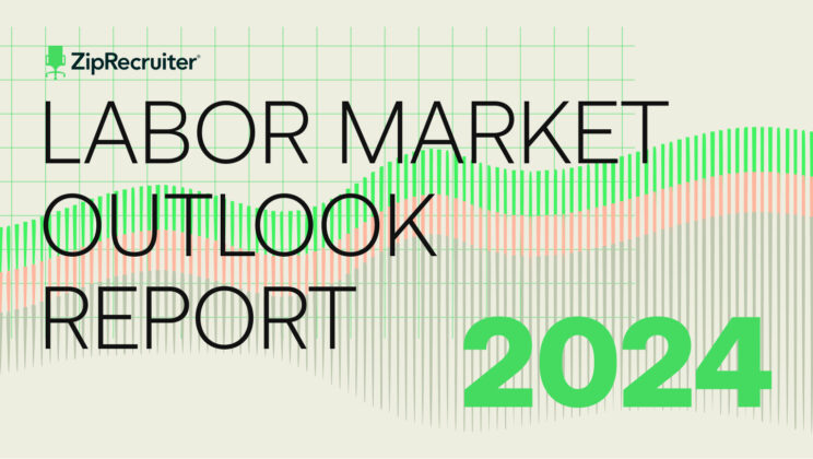 ZipRecruiter Releases 2024 Industry Outlook Report