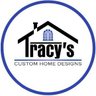 Tracy's Custom Home Designs