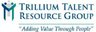Trillium Talent Resources