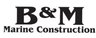 B&M Marine Construction