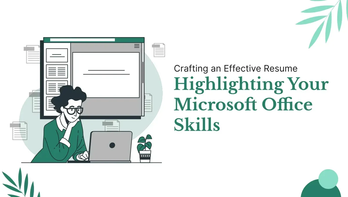 Crafting an Effective Resume: Highlighting Your Microsoft Office Skills