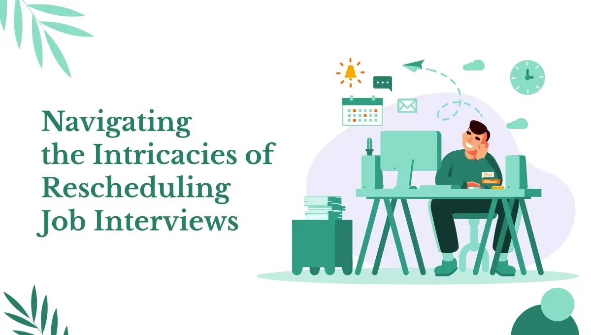 Navigating the Intricacies of Rescheduling Job Interviews Ziprecruiter