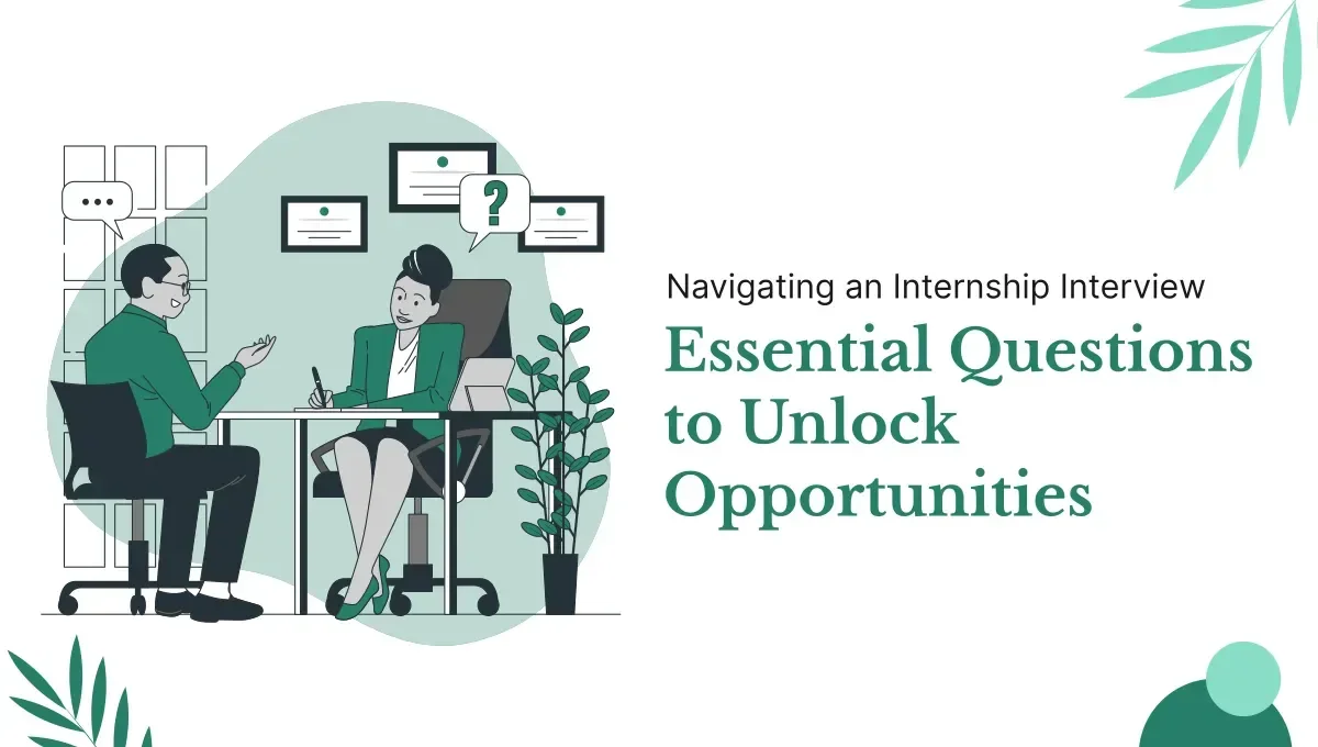 Navigating an Internship Interview Essential Questions to Unlock
