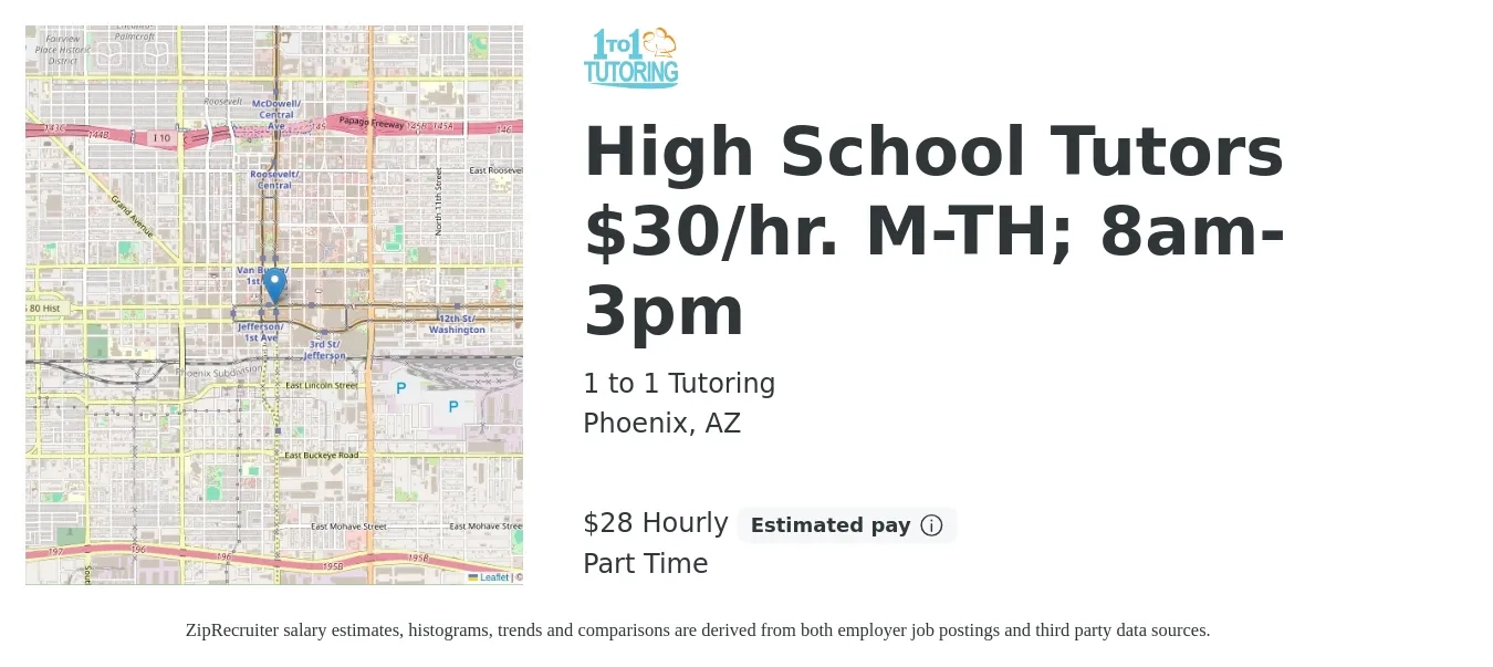 1 to 1 Tutoring job posting for a High School Tutors $30/hr. M-TH; 8am-3pm in Phoenix, AZ with a salary of $30 Hourly with a map of Phoenix location.