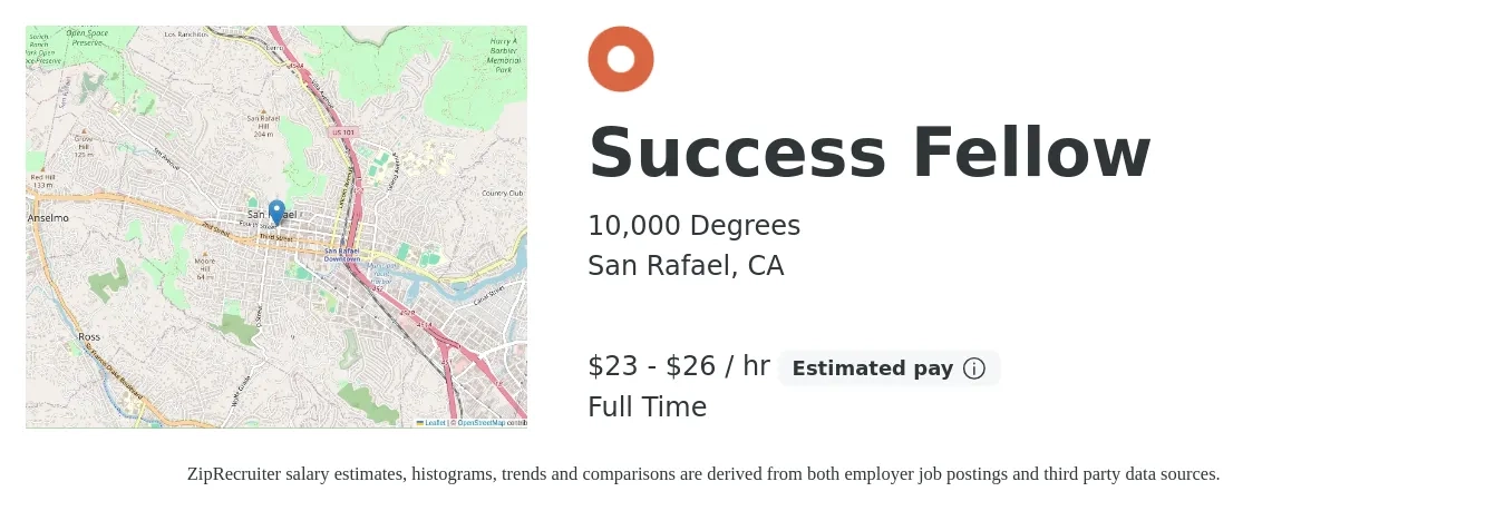 10,000 Degrees job posting for a Success Fellow in San Rafael, CA with a salary of $25 to $28 Hourly with a map of San Rafael location.