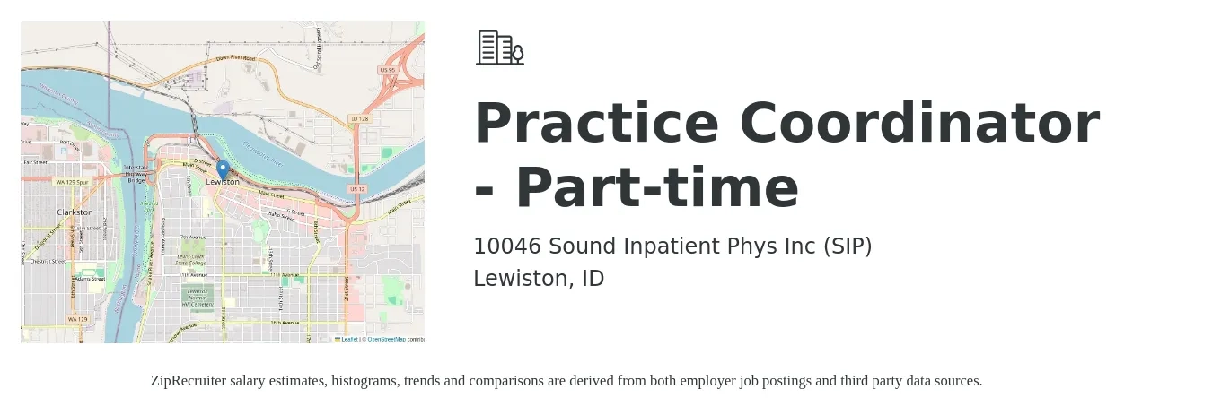 10046 Sound Inpatient Phys Inc (SIP) job posting for a Practice Coordinator - Part-time in Lewiston, ID with a salary of $24 to $28 Hourly with a map of Lewiston location.
