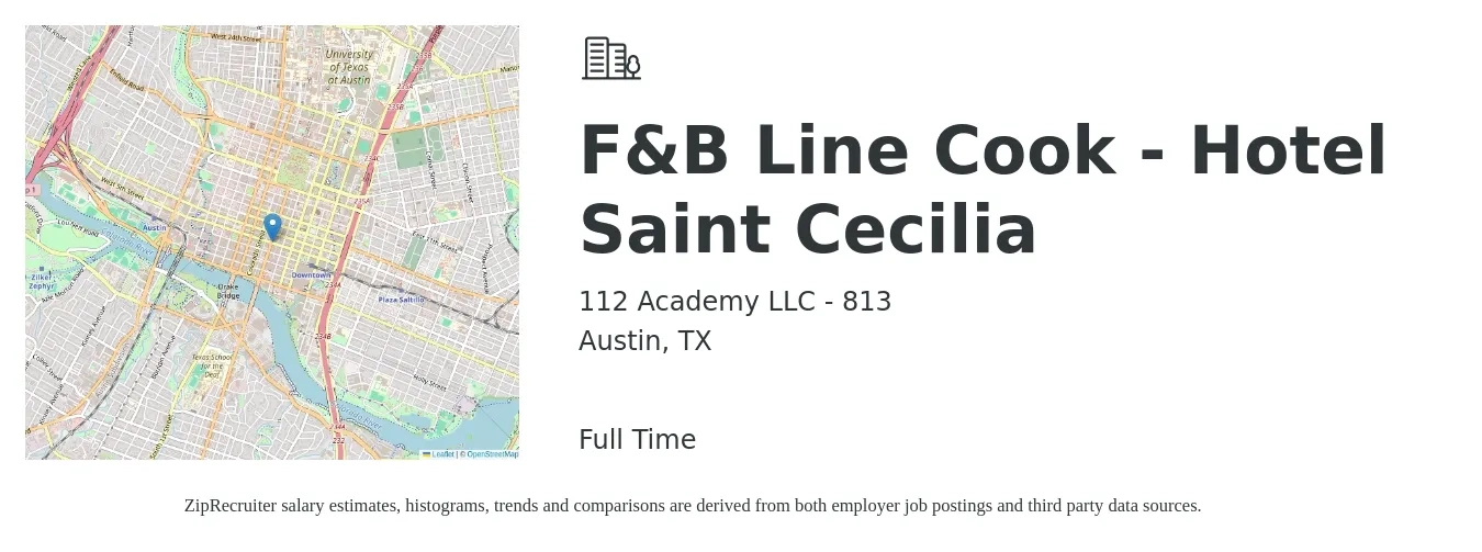 112 Academy LLC - 813 job posting for a F&B Line Cook - Hotel Saint Cecilia in Austin, TX with a salary of $18 to $22 Hourly with a map of Austin location.