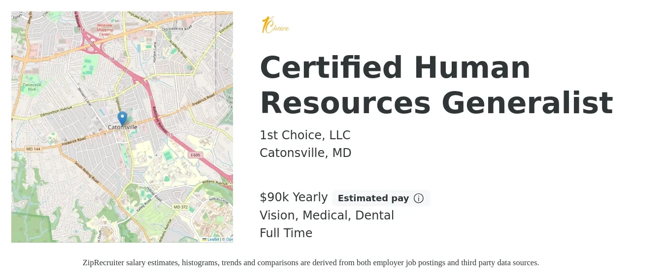 1st Choice, LLC job posting for a Certified Human Resources Generalist in Catonsville, MD with a salary of $90,000 Yearly and benefits including retirement, vision, dental, life_insurance, and medical with a map of Catonsville location.