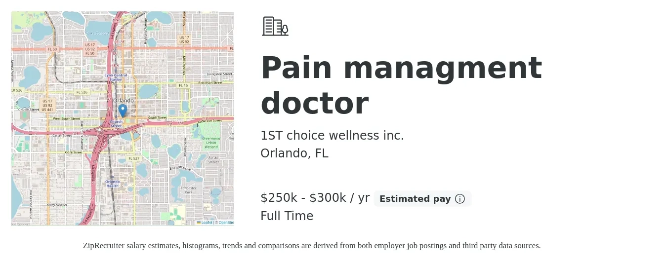 1ST choice wellness inc. job posting for a Pain managment doctor in Orlando, FL with a salary of $250,000 to $300,000 Yearly with a map of Orlando location.