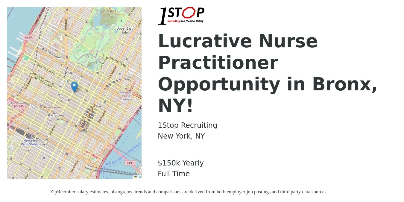 1Stop Recruiting job posting for a Lucrative Nurse Practitioner Opportunity in Bronx, NY! in New York, NY with a salary of $150,000 Yearly with a map of New York location.