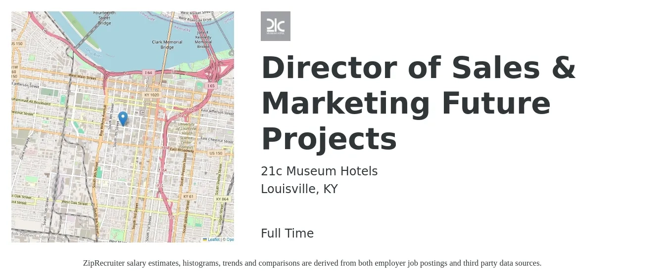 21c Museum Hotels job posting for a Director of Sales & Marketing Future Projects in Louisville, KY with a salary of $60,900 to $109,900 Yearly with a map of Louisville location.