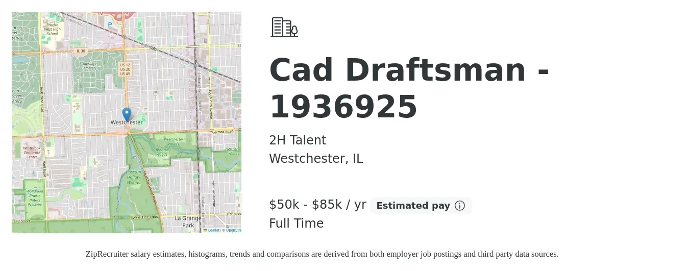 2H Talent job posting for a Cad Draftsman - 1936925 in Westchester, IL with a salary of $50,000 to $85,000 Yearly with a map of Westchester location.
