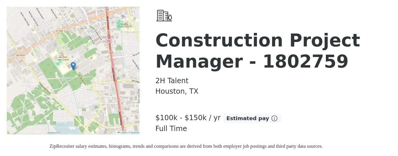 2H Talent job posting for a Construction Project Manager - 1802759 in Houston, TX with a salary of $100,000 to $150,000 Yearly with a map of Houston location.