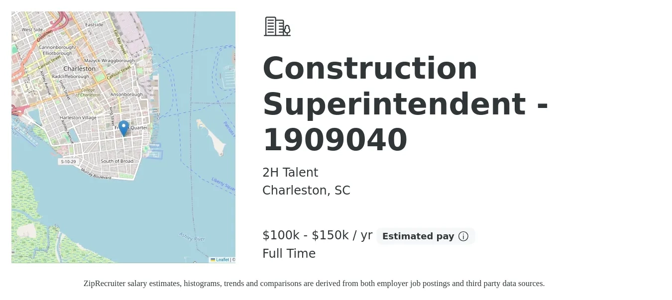 2H Talent job posting for a Construction Superintendent - 1909040 in Charleston, SC with a salary of $100,000 to $150,000 Yearly with a map of Charleston location.