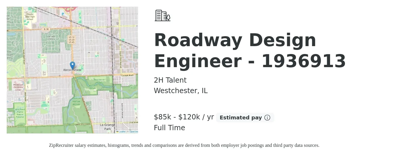 2H Talent job posting for a Roadway Design Engineer - 1936913 in Westchester, IL with a salary of $85,000 to $120,000 Yearly with a map of Westchester location.