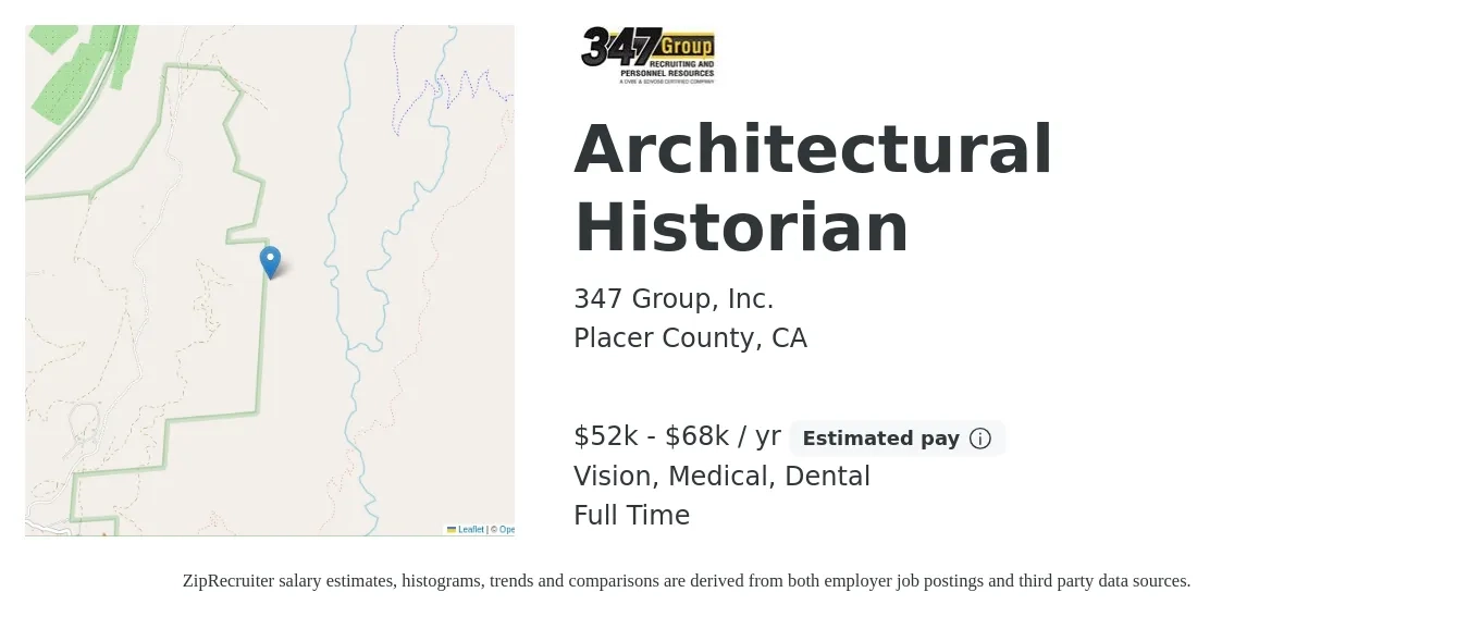 347 Group, Inc. job posting for a Architectural Historian in Placer County, CA with a salary of $52,000 to $68,640 Yearly and benefits including vision, dental, life_insurance, medical, pto, and retirement with a map of Placer County location.