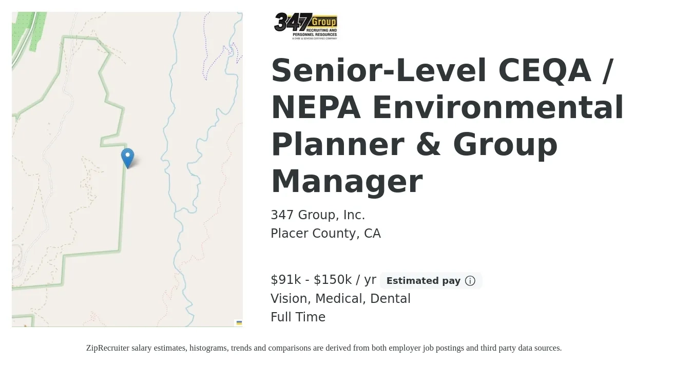 347 Group, Inc. job posting for a Senior-Level CEQA / NEPA Environmental Planner & Group Manager in Placer County, CA with a salary of $91,000 to $150,000 Yearly and benefits including vision, dental, medical, and pto with a map of Placer County location.