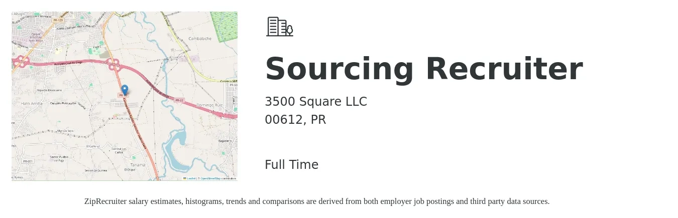 3500 Square LLC job posting for a Sourcing Recruiter in 00612, PR with a salary of $51,700 to $84,100 Yearly with a map of 00612 location.