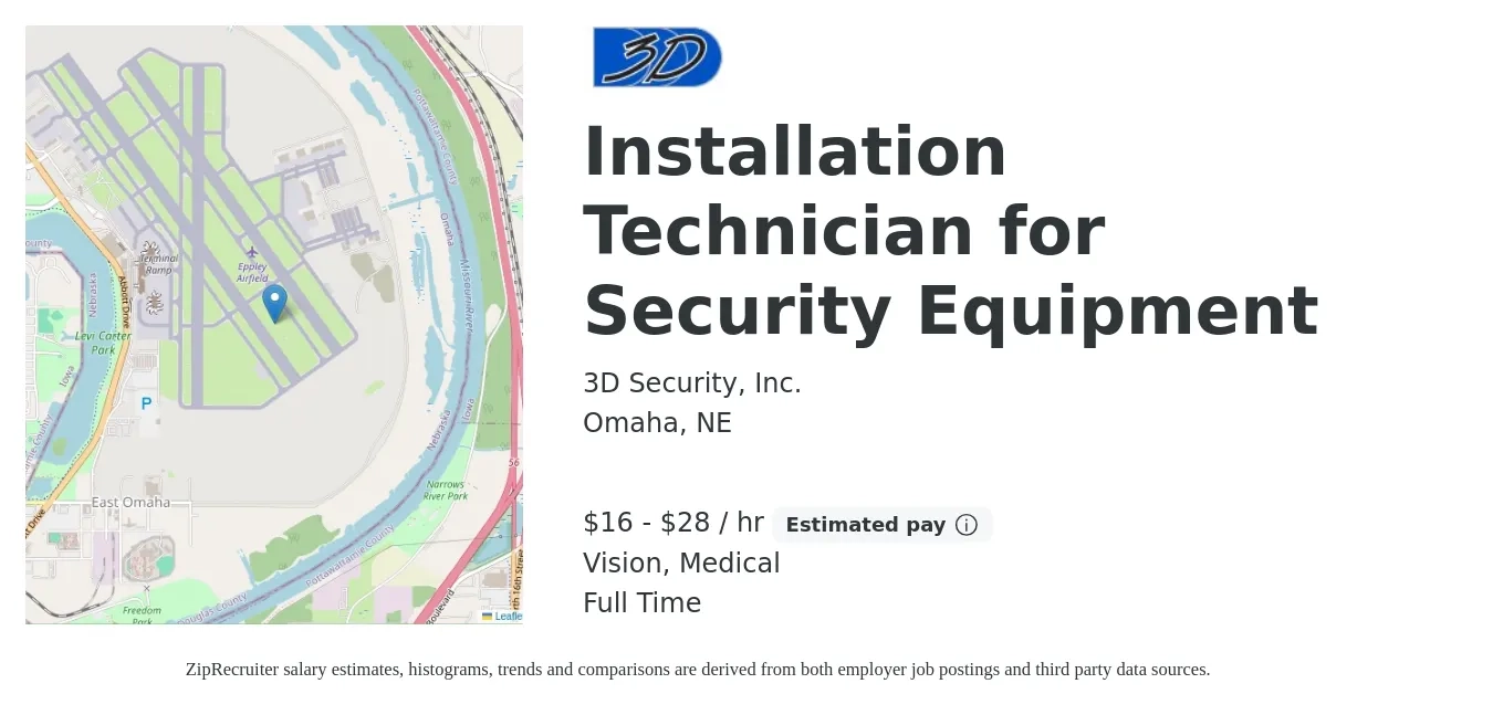 3D Security, Inc. job posting for a Installation Technician for Security Equipment in Omaha, NE with a salary of $17 to $30 Hourly and benefits including retirement, vision, life_insurance, and medical with a map of Omaha location.