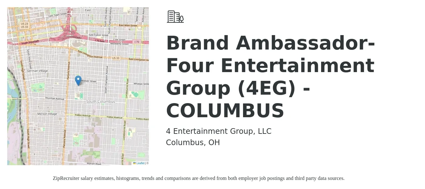 4 Entertainment Group, LLC job posting for a Brand Ambassador- Four Entertainment Group (4EG) - COLUMBUS in Columbus, OH with a salary of $16 to $22 Hourly with a map of Columbus location.