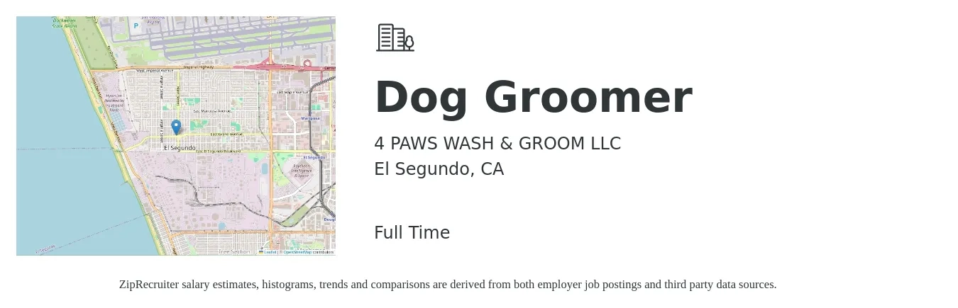 4 PAWS WASH & GROOM LLC job posting for a Dog Groomer in El Segundo, CA with a salary of $1,000 Weekly with a map of El Segundo location.
