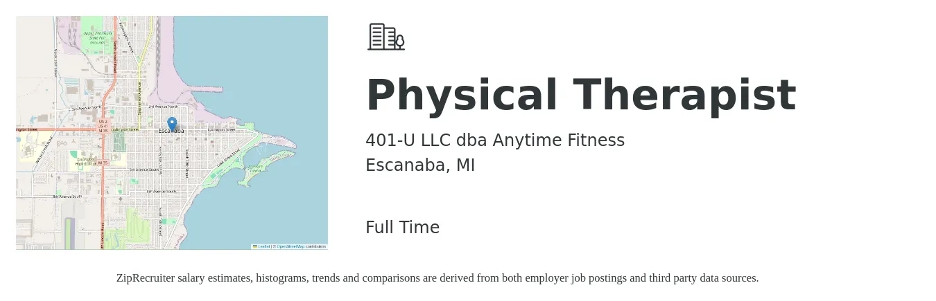 401-U LLC dba Anytime Fitness job posting for a Physical Therapist in Escanaba, MI with a salary of $1,500 to $1,940 Weekly with a map of Escanaba location.
