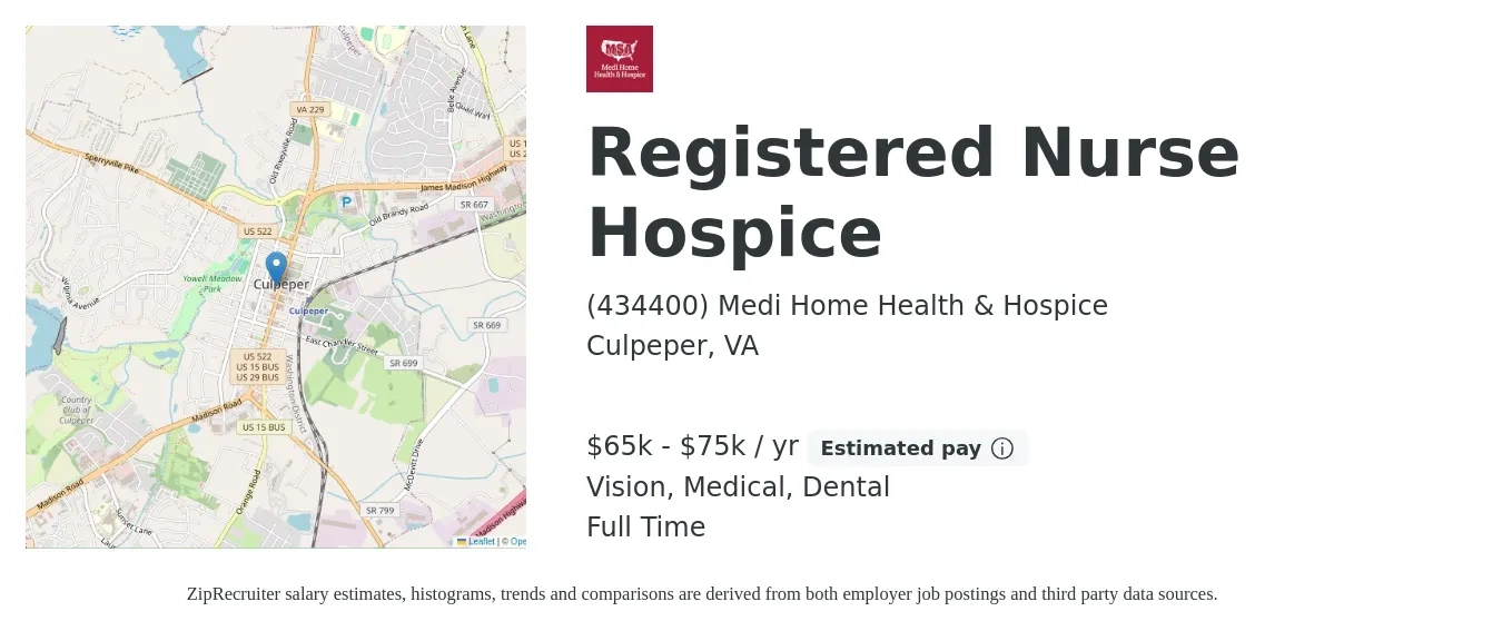 (434400) Medi Home Health & Hospice job posting for a Registered Nurse Hospice in Culpeper, VA with a salary of $65,000 to $75,000 Yearly and benefits including vision, dental, life_insurance, medical, and retirement with a map of Culpeper location.