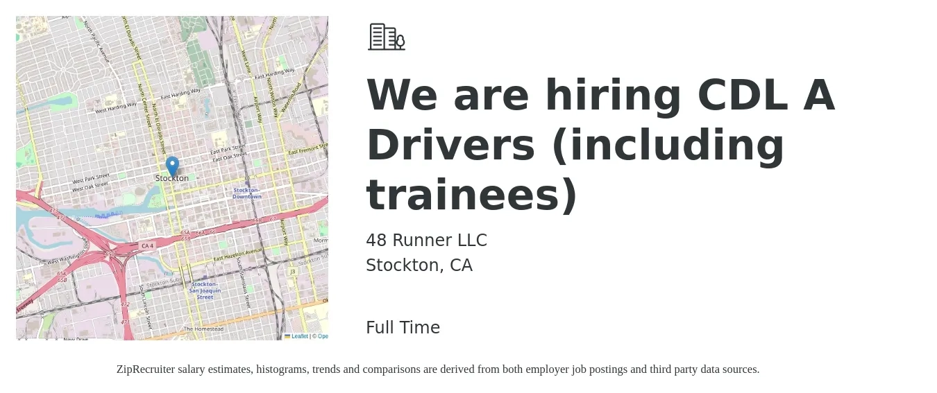 48 Runner LLC job posting for a We are hiring CDL A Drivers (including trainees) in Stockton, CA with a salary of $1,200 to $1,500 Weekly with a map of Stockton location.