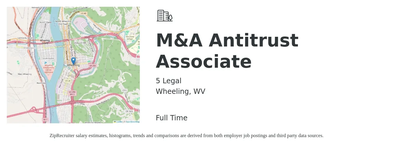 5 Legal job posting for a M&A Antitrust Associate in Wheeling, WV with a salary of $87,700 to $168,900 Yearly with a map of Wheeling location.