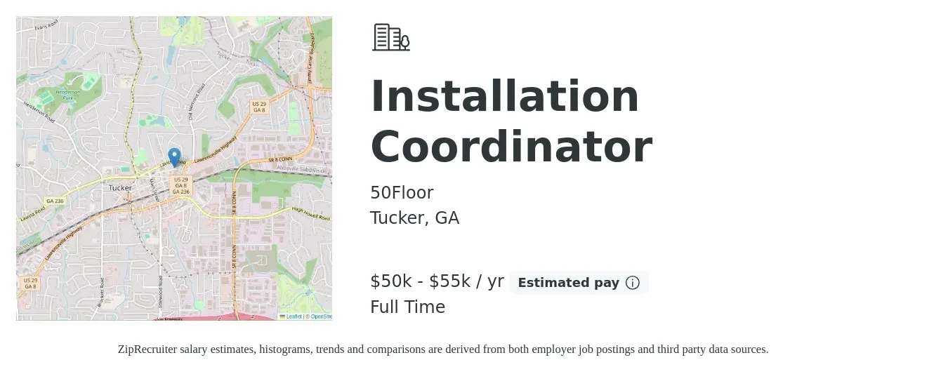 50Floor job posting for a Installation Coordinator in Tucker, GA with a salary of $50,000 to $55,000 Yearly with a map of Tucker location.