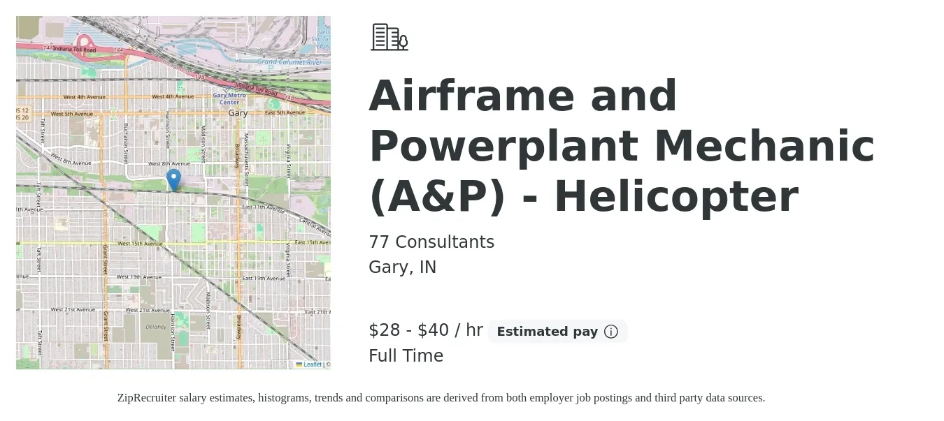 77 Consultants job posting for a Airframe and Powerplant Mechanic (A&P) - Helicopter in Gary, IN with a salary of $30 to $42 Hourly with a map of Gary location.