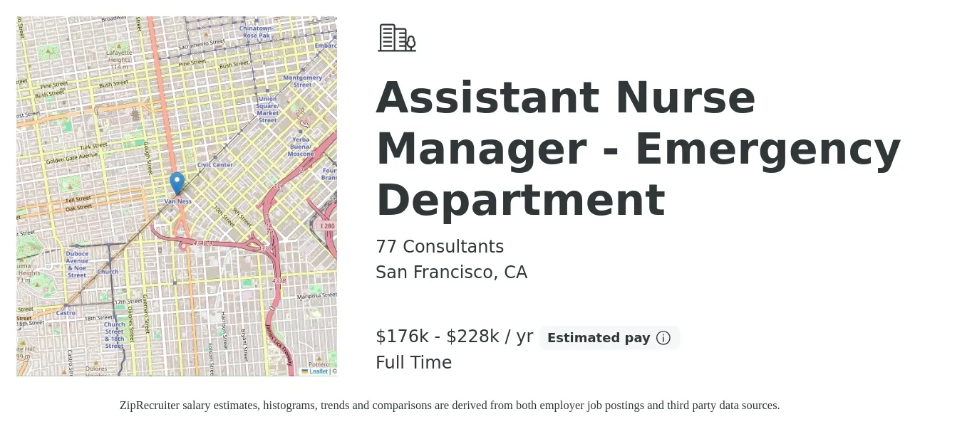 77 Consultants job posting for a Assistant Nurse Manager - Emergency Department in San Francisco, CA with a salary of $176,900 to $228,910 Yearly with a map of San Francisco location.