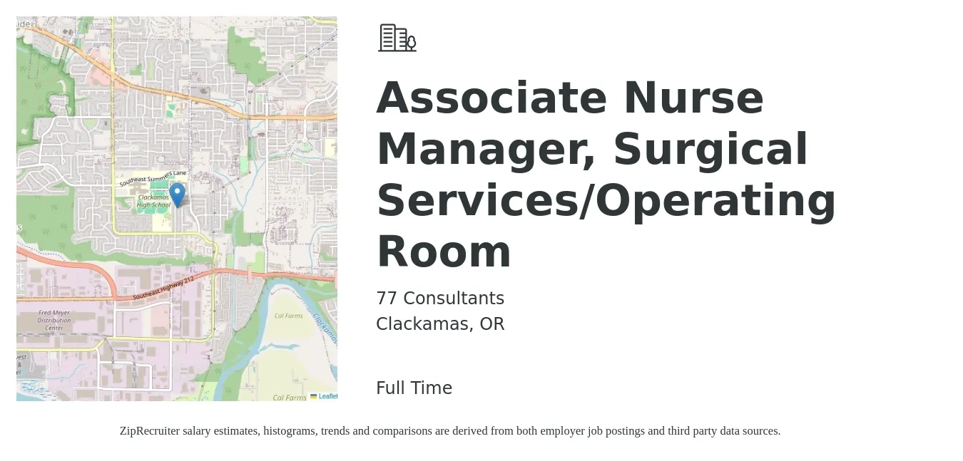 77 Consultants job posting for a Associate Nurse Manager, Surgical Services/Operating Room in Clackamas, OR with a salary of $39 to $53 Hourly with a map of Clackamas location.