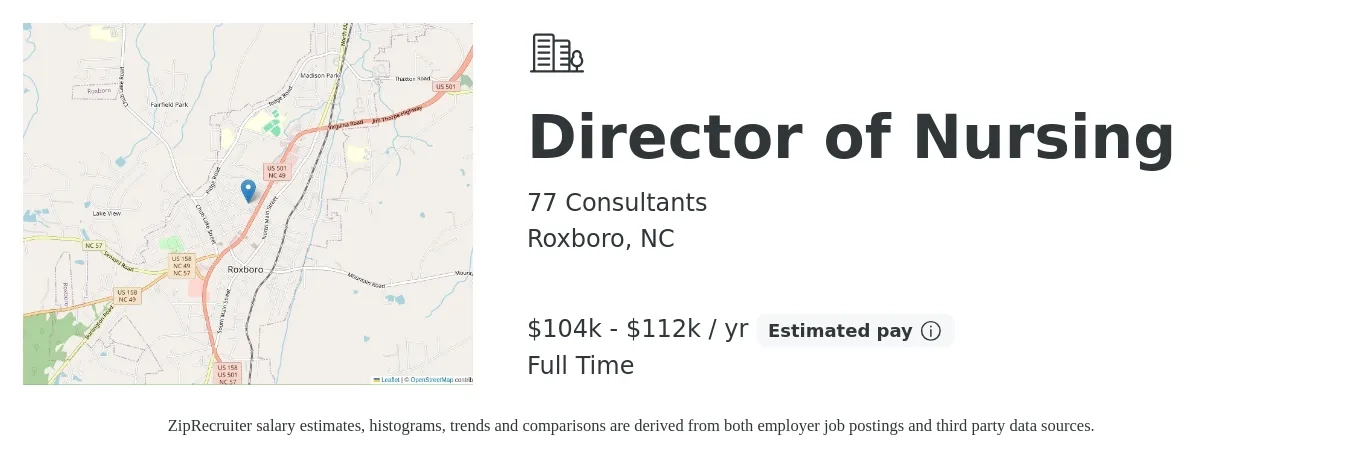 77 Consultants job posting for a Director of Nursing in Roxboro, NC with a salary of $104,000 to $112,000 Yearly with a map of Roxboro location.