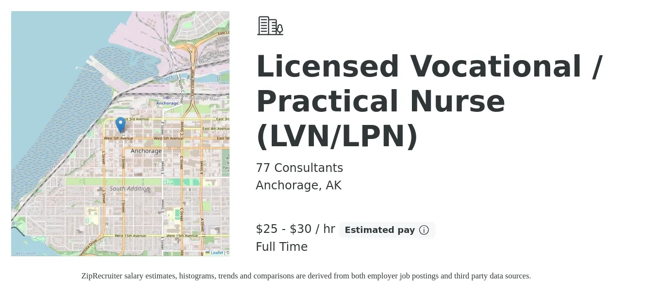 77 Consultants job posting for a Licensed Vocational / Practical Nurse (LVN/LPN) in Anchorage, AK with a salary of $26 to $32 Hourly with a map of Anchorage location.