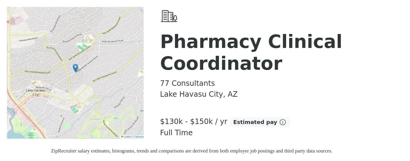 77 Consultants job posting for a Pharmacy Clinical Coordinator in Lake Havasu City, AZ with a salary of $130,000 to $150,000 Yearly with a map of Lake Havasu City location.
