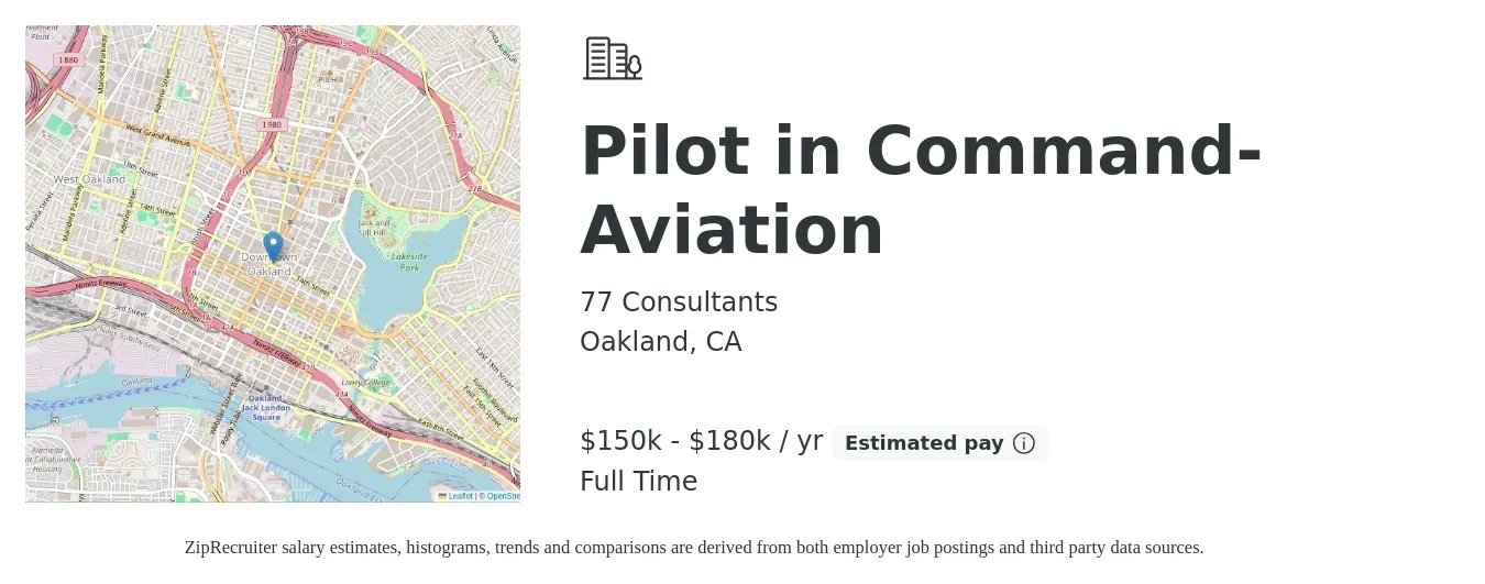 77 Consultants job posting for a Pilot in Command- Aviation in Oakland, CA with a salary of $150,000 to $180,000 Yearly with a map of Oakland location.