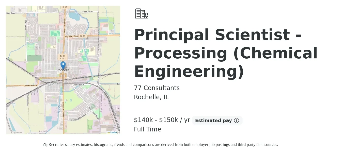 77 Consultants job posting for a Principal Scientist - Processing (Chemical Engineering) in Rochelle, IL with a salary of $140,000 to $150,000 Yearly with a map of Rochelle location.