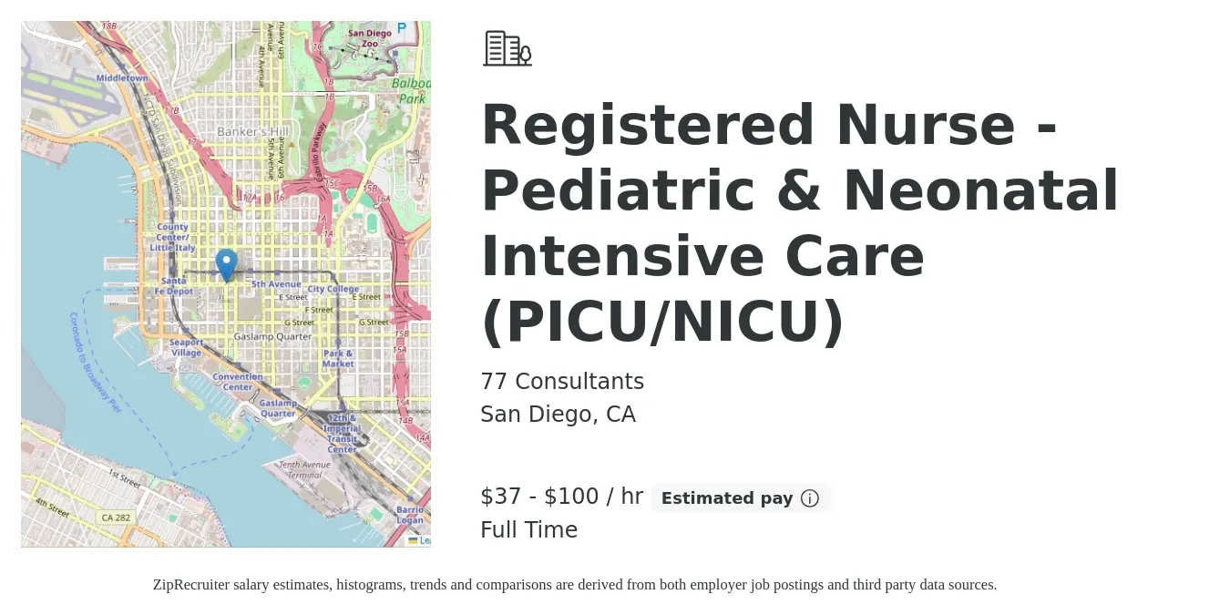 77 Consultants job posting for a Registered Nurse - Pediatric & Neonatal Intensive Care (PICU/NICU) in San Diego, CA with a salary of $39 to $105 Hourly with a map of San Diego location.
