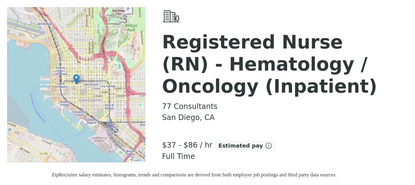 77 Consultants job posting for a Registered Nurse (RN) - Hematology / Oncology (Inpatient) in San Diego, CA with a salary of $39 to $90 Hourly with a map of San Diego location.