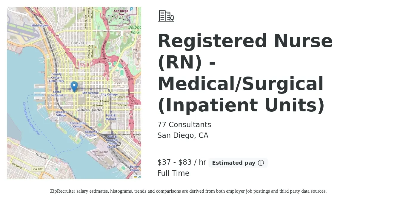 77 Consultants job posting for a Registered Nurse (RN) - Medical/Surgical (Inpatient Units) in San Diego, CA with a salary of $39 to $87 Hourly with a map of San Diego location.