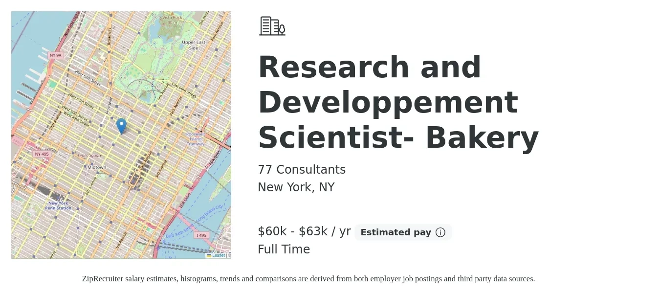77 Consultants job posting for a Research and Developpement Scientist- Bakery in New York, NY with a salary of $60,000 to $63,000 Yearly with a map of New York location.
