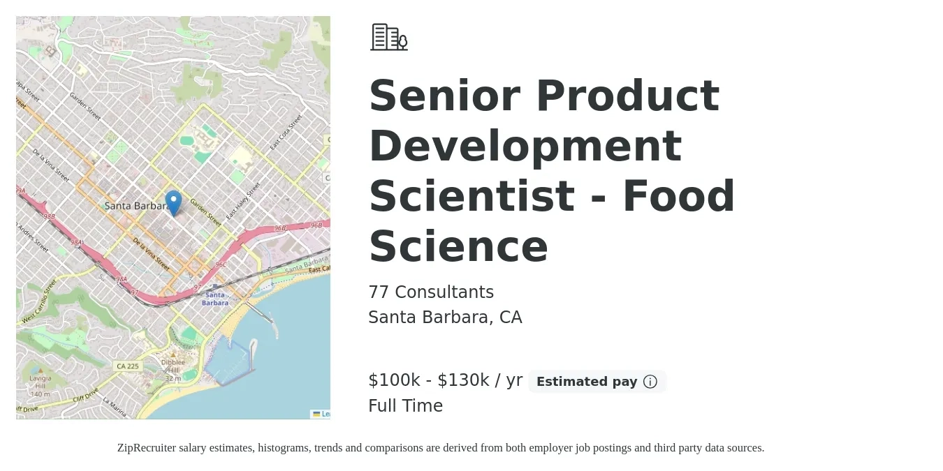 77 Consultants job posting for a Senior Product Development Scientist - Food Science in Santa Barbara, CA with a salary of $100,000 to $130,000 Yearly with a map of Santa Barbara location.