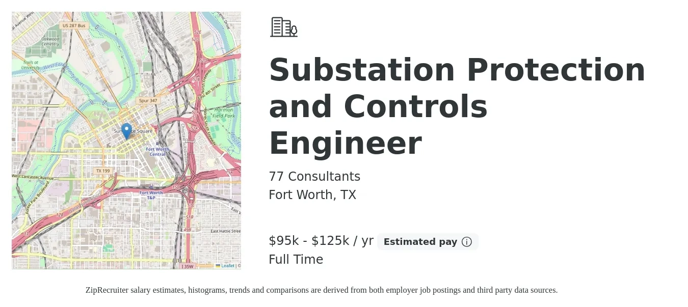 77 Consultants job posting for a Substation Protection and Controls Engineer in Fort Worth, TX with a salary of $95,000 to $125,000 Yearly with a map of Fort Worth location.