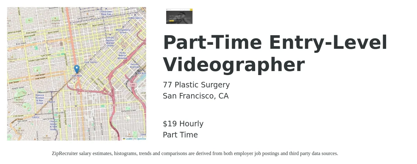 77 Plastic Surgery job posting for a Part-Time Entry-Level Videographer in San Francisco, CA with a salary of $20 Hourly with a map of San Francisco location.