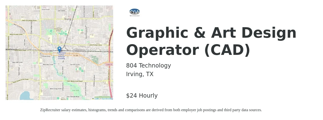 804 Technology job posting for a Graphic & Art Design Operator (CAD) in Irving, TX with a salary of $25 Hourly with a map of Irving location.