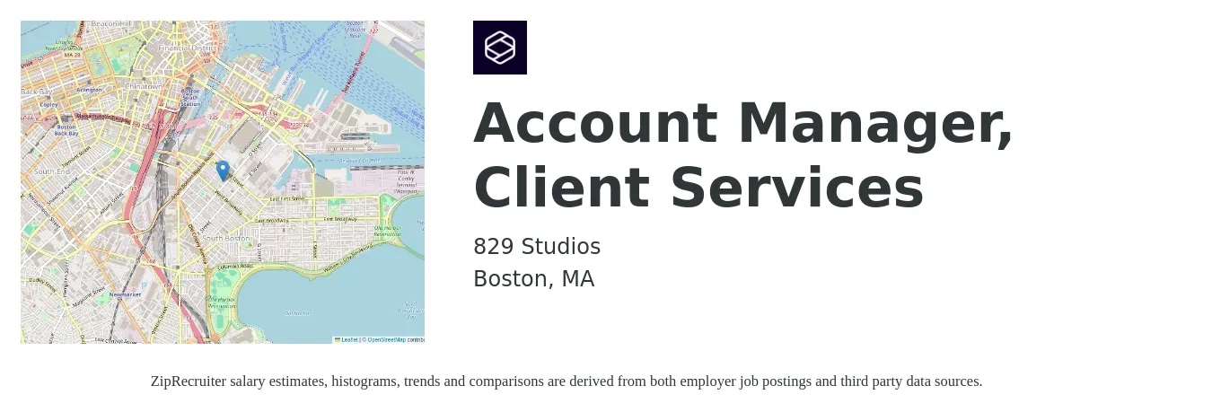 829 Studios job posting for a Account Manager, Client Services in Boston, MA with a salary of $50,500 to $88,500 Yearly with a map of Boston location.